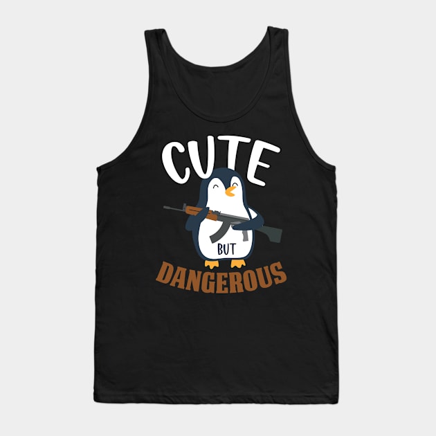 Cute But Dangerous  Funny Penguin Gift Tank Top by CatRobot